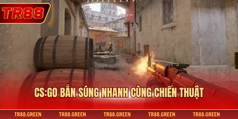Game CS:GO bắn súng nhanh cùng chiến thuật