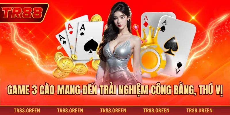 Game 3 cào mang đến trải nghiệm công bằng, thú vị