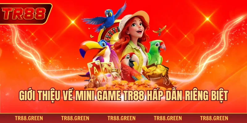 Giới thiệu về mini game TR88 hấp dẫn riêng biệt