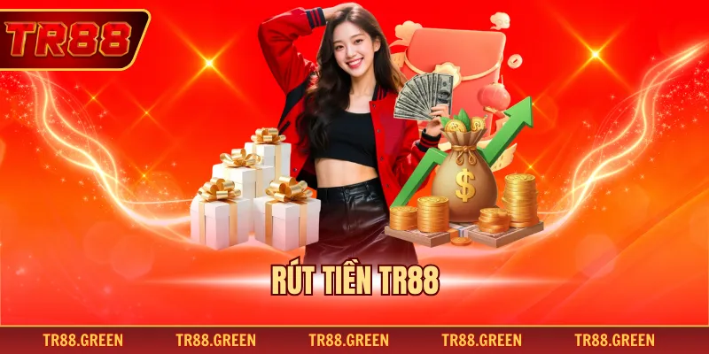 Rút Tiền TR88 - Quy Trình Chuẩn, An Toàn Cho Hội Viên