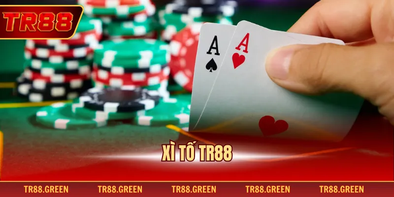 Xì Tố TR88 – Trải Nghiệm Cược Bài Đỉnh Cao Đầy Kịch Tính