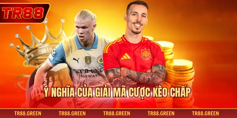 Ý nghĩa của giải mã cược kèo chấp